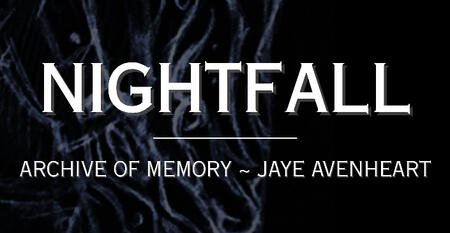 A small banner featuring the title of the first story in Archive of Memory, Nightfall. Part of a drawing of the main character's distinct tattoo sleeve is in the background. Jaye's arms is raised, ready to fight.