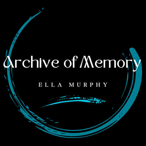 Bright blue circle of paint on black with the words Archive of Memory - Ella Murphy placed within it. A smaller arch of blue is under the author's name.